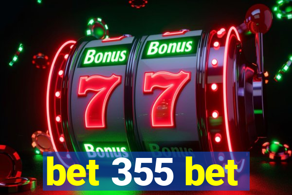 bet 355 bet